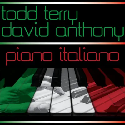 Todd Terry & David Anthony – Piano Italiano cover